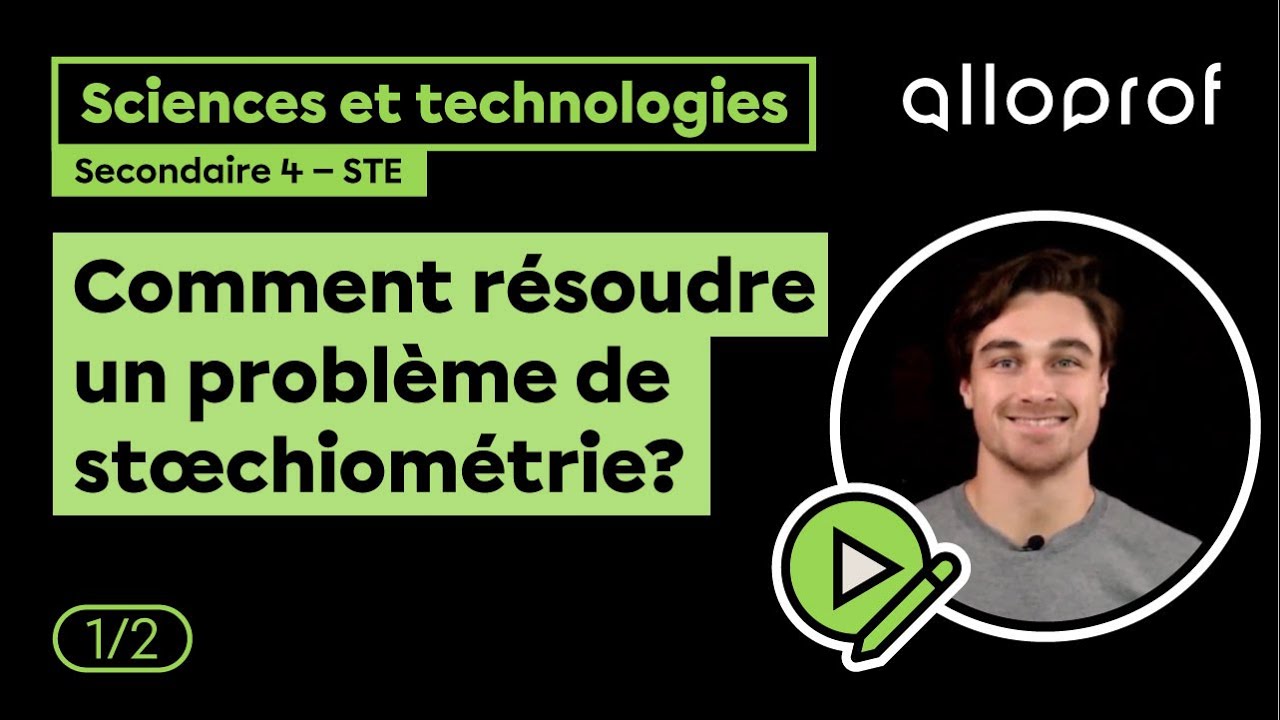 Comment résoudre un problème de stoechiométrie? 1/2 | Sciences et technologies | Alloprof