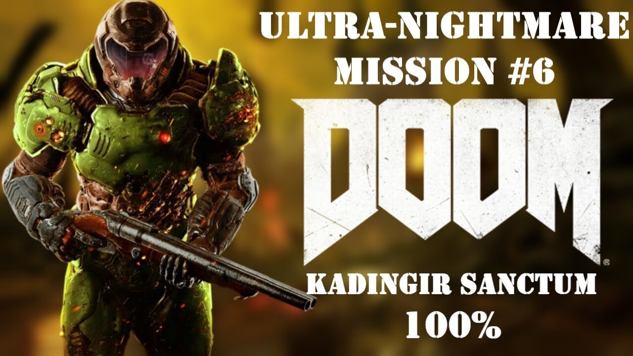 DOOM - Mission #6 - Kadingir Sanctum - Ultra-Nightmare - 100%