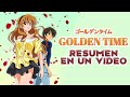 🔹 Golden Time 🧡  | Resumen En Un Video