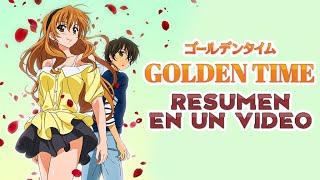 🔹 Golden Time 🧡  | Resumen En Un Video