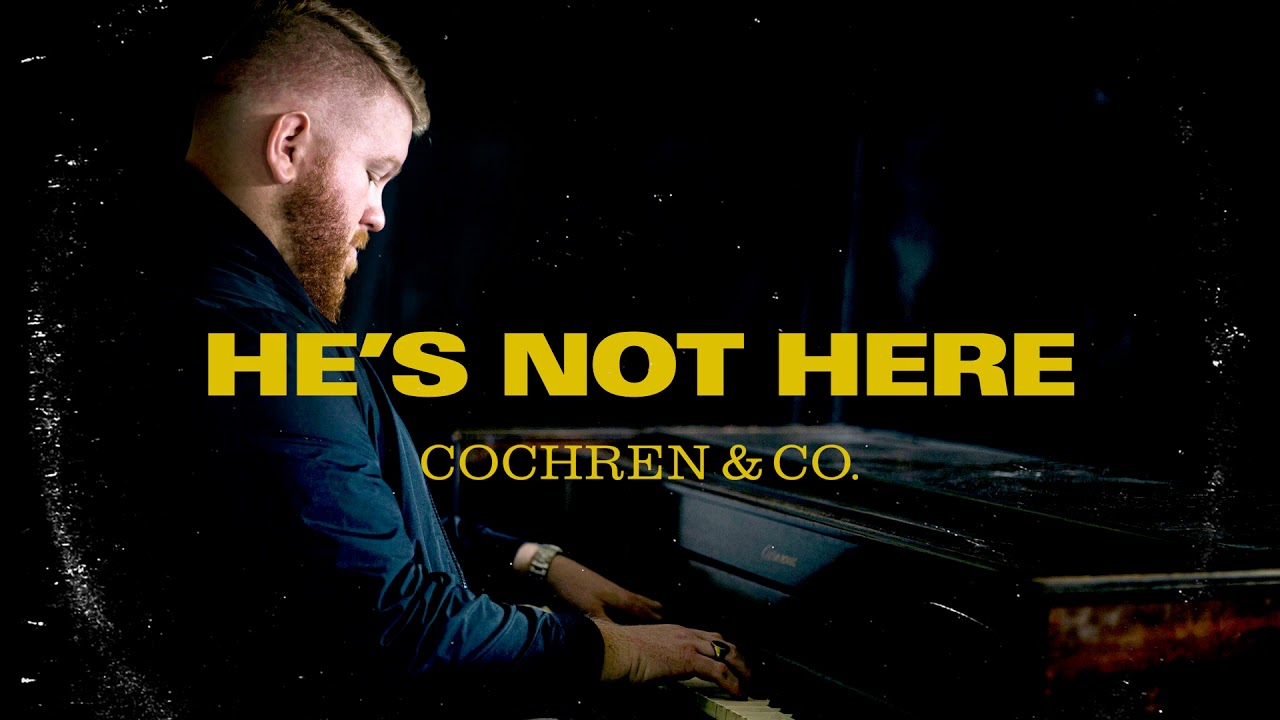Cochren & Co. - He's Not Here