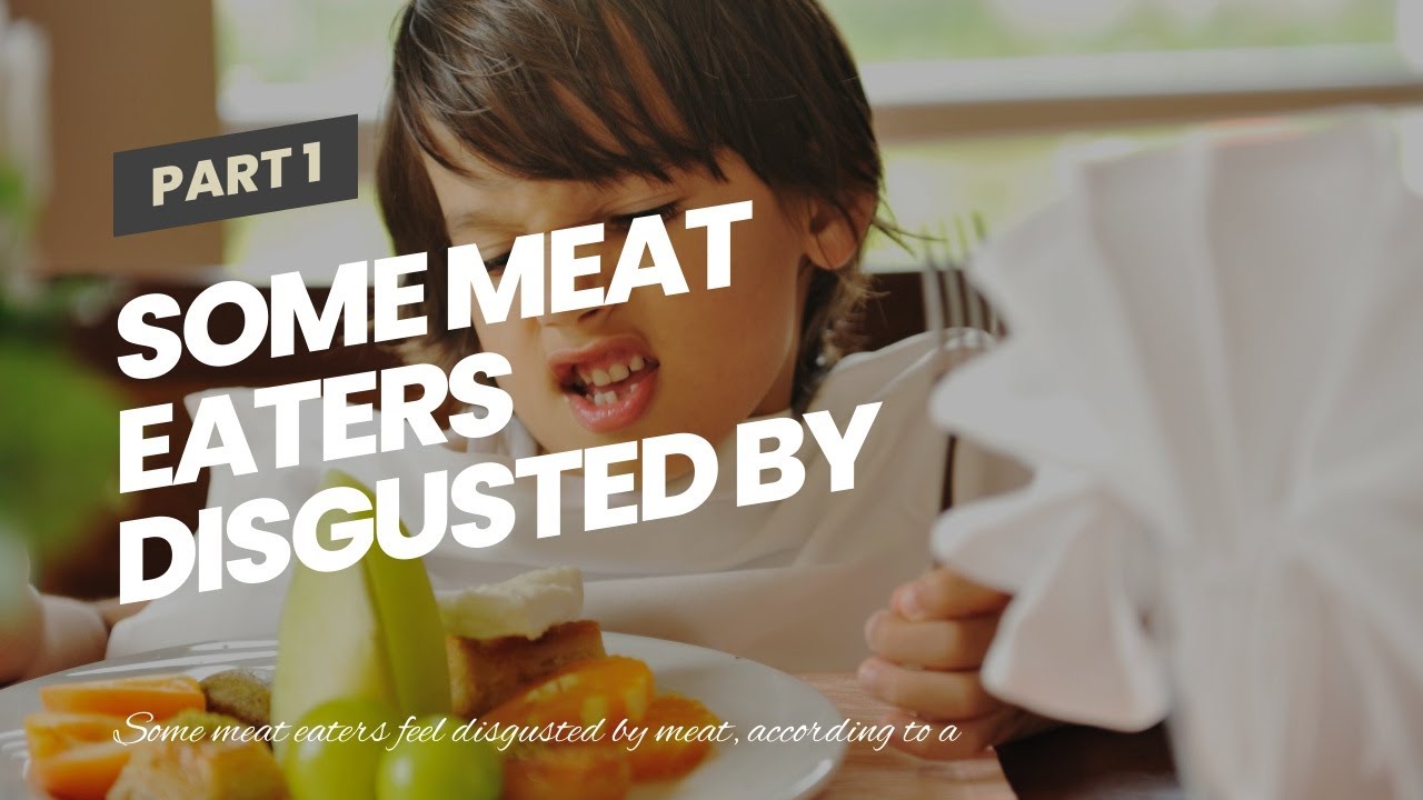 Some meat eaters disgusted by meat