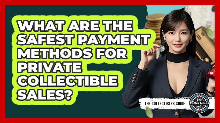 What Are The Safest Payment Methods For Private Collectible Sales? - The Collectibles Guide