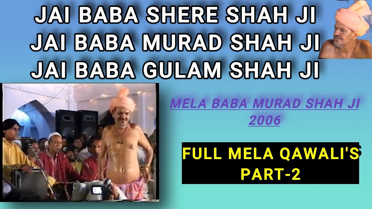 SAI SAJDA TV,FULL MELA QAWALI'S -2006,PART-2,SAI JI MAUJ VICH,DUR:01.33.46 Hrs.