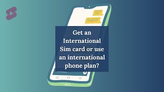 International sim card or international phone plan for travel?