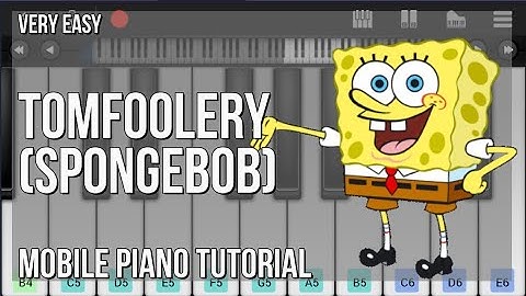 How to play Tomfoolery (Spongebob) by David Snell on Mobile Piano (Tutorial)
