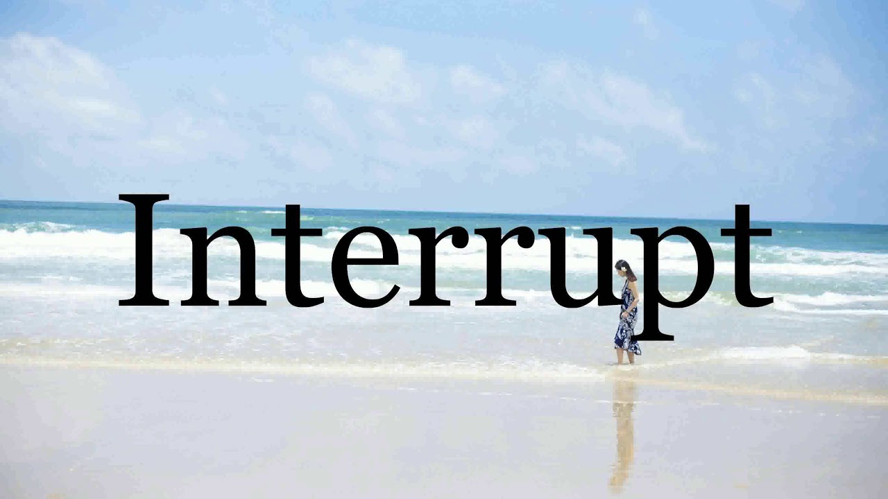 How To Pronounce Interrupt Pronunciation Of Interrupt YouTube how-to-pronounce-interrupt-pronunciation-of-interrupt-youtube