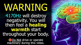 4170Hz  ELIMINATES Negativity Instantly (⚠ Do NOT Drive or Operate Machinery Whilst Listening)