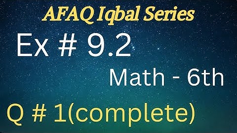 Exercise #9.2 Class 6th AFAQ Iqbal Series Mathematics Q#1
