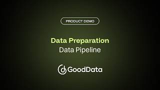 Data Preparation | Data Pipeline with GoodData