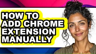 How to Add Chrome Extension Manually (only Way)