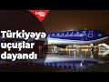 Türkiyəyə uçuşlar niyə dayandırıldı? - AZAL-dan Açıqlama - Baku TV