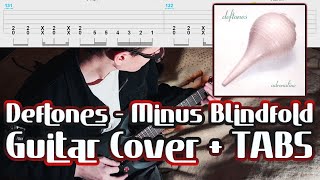 Deftones - Minus Blindfold | Guitar Cover + TABS