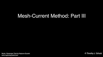 Mesh-Current Method: Part III