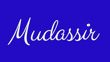 Learn how to Sign the Name Mudassir Stylishly in Cursive Writing