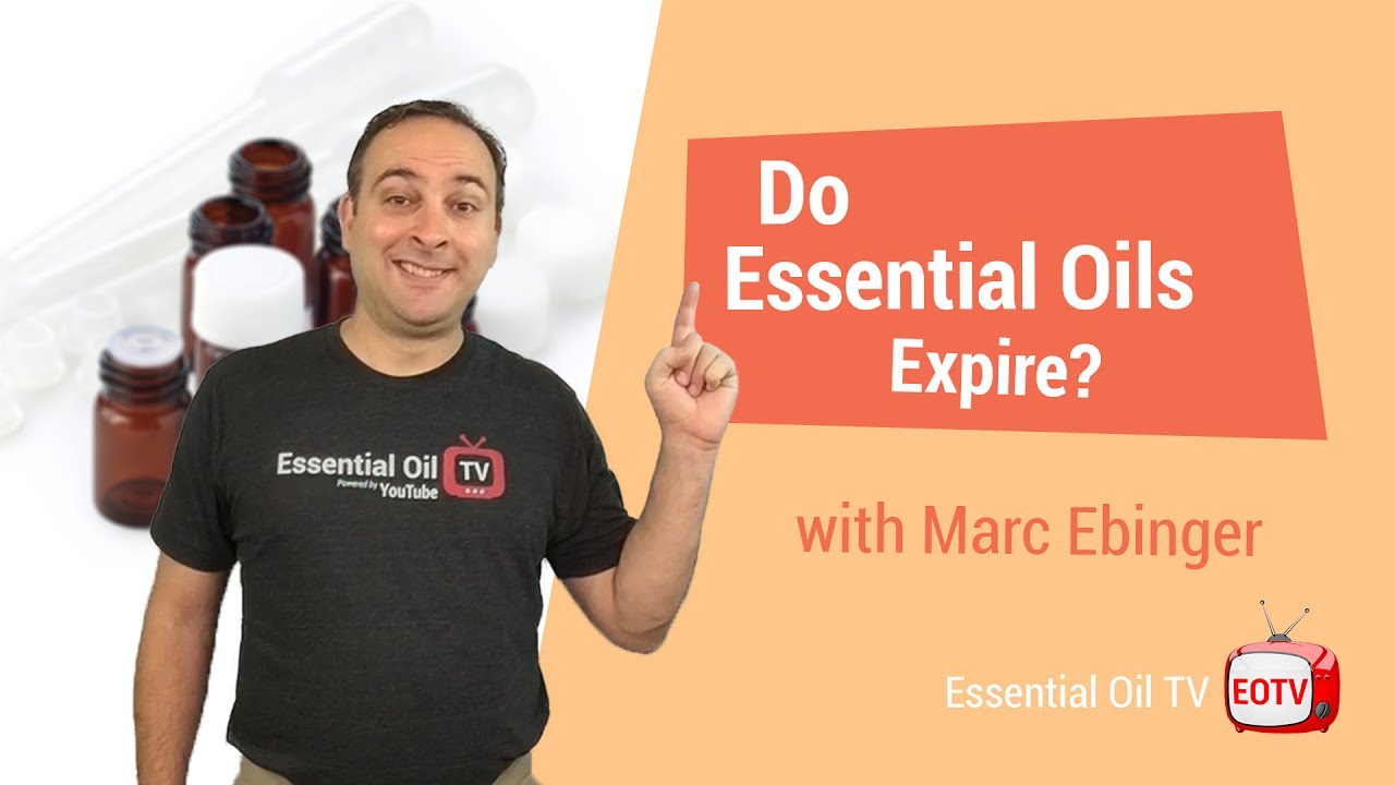 Do Essential Oils Expire? Essential Oil TV YouTube