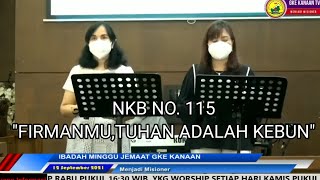 NKB NO. 115 FIRMANMU, TUHAN ADALAH KEBUN Cover by GKE KANAAN VOICE