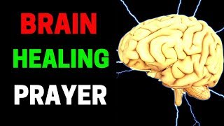 PRAYER FOR HEALING THE BRAIN - PRAYER FOR HEALING THE MIND