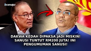 DAKWA Kedah Dipaksa Jadi Miskin! Sanusi Tuntut RM200 Juta! Ini Pengumuman Sanusi!