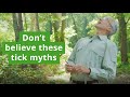 5 common tick myths debunked how to stay protected from ticks