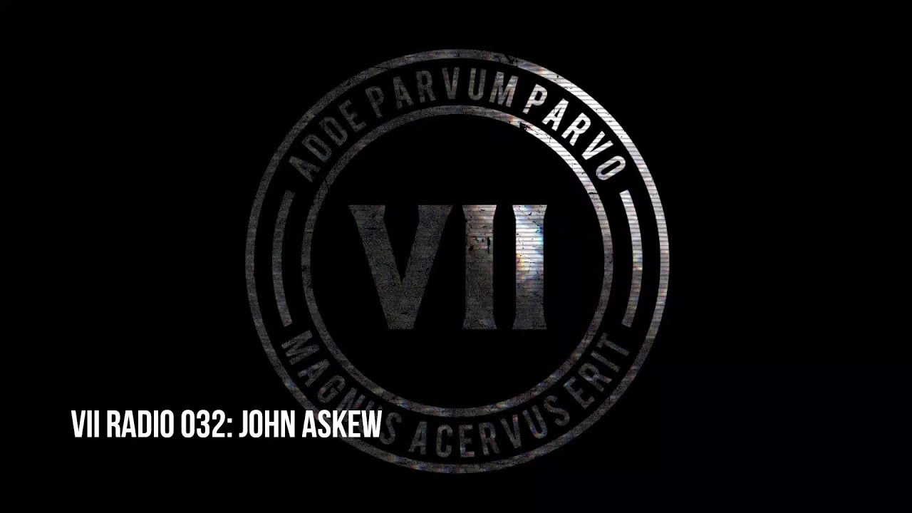 VII RADIO 032 - John Askew