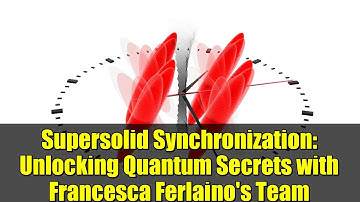 Supersolid Synchronization: Unlocking Quantum Secrets with Francesca Ferlaino