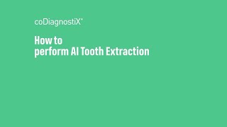 How to perform AI tooth extraction in coDiagnostiX®