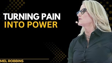 "Turning Pain Into Power: How Your Struggles Shape Your Strength" MEL ROBBINS