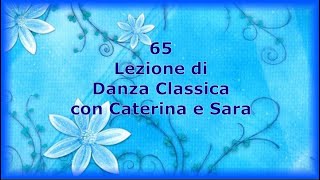 65  Lezione di Danza Classica  Caterina e Sara