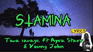 Tiwa Savage - Stamina (lyrics) Ft Ayra Starr & Young John