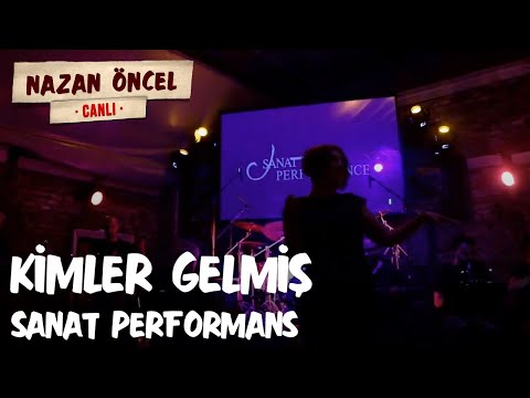 Nazan Öncel Sanat Performans Kimler Gelmiş