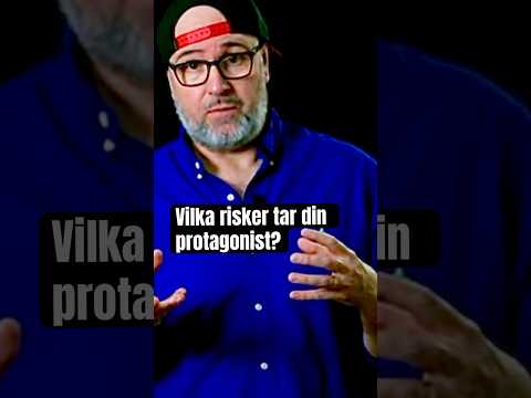 Protagonisten måste ha något att förlora!