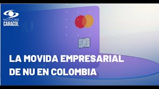 Los logros y retos de la incursión del banco digital Nu en Colombia