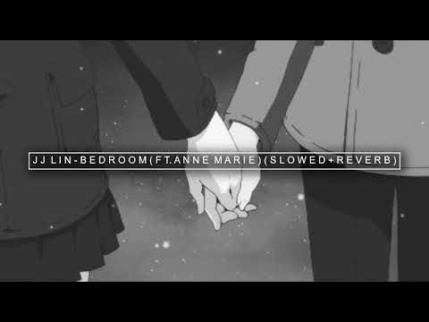 jj lin - bedroom (ft. anne marie) ( s l o w e d + r e v e r b )