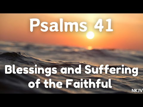 Psalms 41 Blessings and Suffering of the Faithful _ Reading & Summary _ #davidbaldwin #Bible #psalms