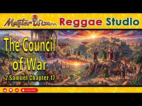 The Council of Warriors (2 Samuel Chapter 17) Reggae Worship Song