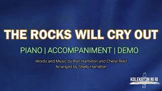 The Rocks Will Cry Out | Piano | Accompaniment | Lyrics
