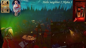 Hello Neighbor 2 alpha 1 %100 Complete Walkthrough Without Deaths and no Commentary in 4k