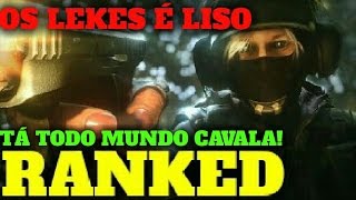 Rainbow Six Siege: RANKED - OS LEKES É LISO, TÁ TODO MUNDO CAVALA!!!