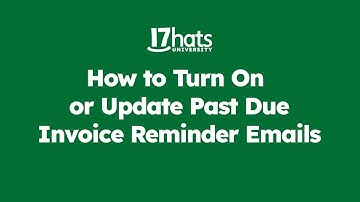 How To Turn On Past Due Invoice Reminder Emails | 17hats Tutorial