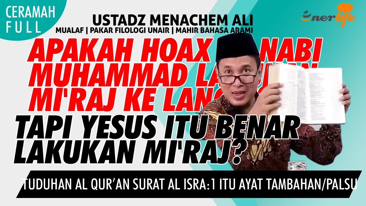 Hoax Nabi Muhammad Mi'raj, Yesus Benar Mi'raj? AYAT PALSU DI SURAT AL ISRA? | Ustadz MENACHEM ALI