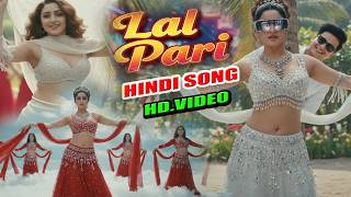 Lal Pari Best Hindi Song 2026 Hindi