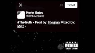 Kevin Gates   The Truth Prod Rvssian