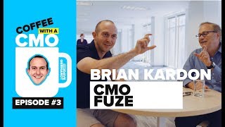 Coffee with a CMO: Brian Kardon (Fuze, Lattice Engines, Forrester)