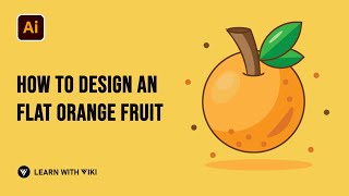How to Design an Orange Fruit with Adobe Illustrator | Learn with viki