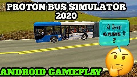 Proton Bus Simulator 2020 - ANDROID GAMEPLAY | Proton bus simulator