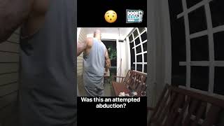 Attempted Abduction? (Caught on Ring Doorbell)