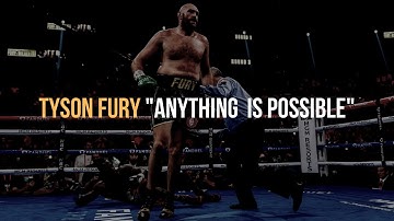 Tyson Fury - Anything is Possible - Motivational Video