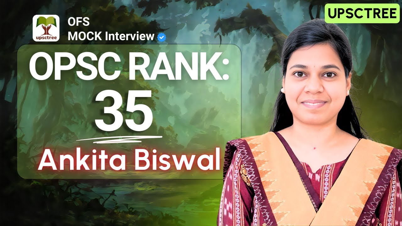 Ankita Biswal - Rank 35 (UPSCTREE - OPSC / OFS Mock Interview) #OAS #OPSC #OFS