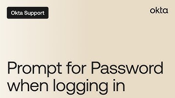 Prompt for Password when logging in | Okta Support